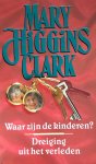Higgins Clark - Waar zijn de kinderen/dreiging verl