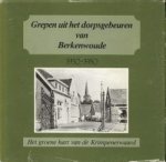 JANSE, C. EN ANDEREN - Grepen uit het dorpsgebeuren van Berkenwoude, het groene hart van de Krimpenerwaard 1930 -1980
