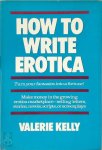 Valerie Kelly - How to Write Erotica