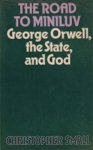 Small, Christopher - The road to Miniluv: George Orwell, the state, and God Small, Christopher - The road to Miniluv: George Orwell, the state, and God