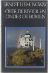 Ernest Hemingway - Over de rivier en onder de bomen