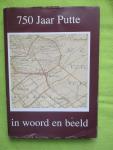 Balbaert, van Donschot, Joppen, e.a. - 750 Jaar PUTTE in woord en beeld.