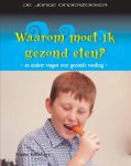 Louise Spilsbury - Waarom moet ik ...? - Waarom moet ik gezond eten? Louise Spilsbury - Waarom moet ik ...? - Waarom moet ik gezond eten?