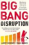 Larry Downes - Big Bang Disruption