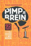 Hannaart, Thijs - Pimp je brein.  92 tips om slimmer te worden