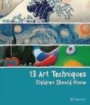 Angela Wenzel - 13 Art Techniques Children Should Know