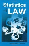 Kadane, Joseph B. - Statistics in the Law : a Practitioner's Guide, Cases, and Materials.