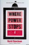 Runciman, David - Where Power Stops: The Making and Unmaking of Presidents and Prime Ministers