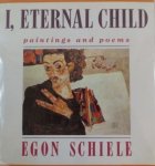 Egon Schiele - I, Eternal Child paintings and poems