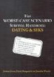 PIVEN, JOSHUA  & DAVID BORGENICHT & JENNIFER WORICK - Het worst-case scenario survival handboek: dating & sex.