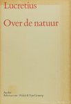 LUCRETIUS - Over de natuur. Vertaald door Aeg. W. Timmerman. Bezorgd en ingeleid door P.H. Schrijvers.