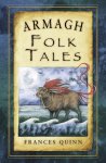 Frances Quinn - Armagh Folk Tales Frances Quinn - Armagh Folk Tales