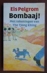 Pelgrom, Els - Bombaaj!