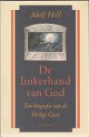 Holl, Adolf - De linkerhand van God. Een biografie van de Heilige Geest