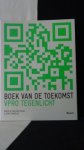 Haak, B. vd & Romeijn, D., - Boek van de toekomst. VPRO Tegenlicht.