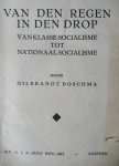 Boschma, Hilbrandt - Van den regen in den drop. Van klasse-socialisme tot nationaal-socialisme