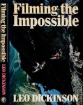 Dickinson, Leo - Filming the Impossible
