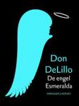 DeLillo, Don - De engel Esmeralda  -  Verhalen