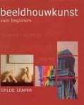 Leaper, Chloe - Beeldhouwkunst voor beginners