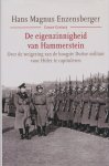 Enzensberger, Hans Magnus - De eigenzinnigheid van Hammerstein. Over de weigering van de hoogste Duitse militair te capituleren voor Hitler