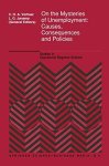 Verhaar, C.H.A. et al. (eds.) - On the Mysteries of Unemployment: Causes, Consequences and Politics (Studies in Operational Regional Science, 10; Fryske Akademy, 749).