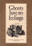  - Ghosts have no Feelings, a Collection of Ghost Stories centred on Warwick Castle