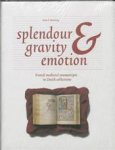 KORTEWEG, ANNE S. - Splendour, gravity & emotion. French medieval manuscripts in Dutch collections.