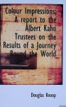 Knoop, Douglas - Colour Impressions: A Report to the Albert Kahn Trustees on the Results of a Journey Round the World