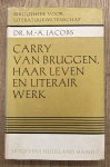 JACOBS, M.-A.. - Carry van Bruggen. Haar leven en literair werk.