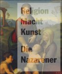 HOLLEIN, Max (vorwort) & STEINLE, Christa. - RELIGION MACHT KUNST. DIE NAZARENER.