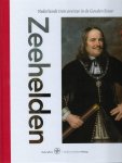 Hellinga, Gerben Graddesz - Zeehelden / Nederlands trots overzee in de Gouden Eeuw