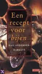 ANDERSON-DARGATZ, Gail  & BOYCE, Pleuke - Een recept voor bijen