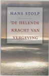 Hans Stolp - De helende kracht van vergeving Hans Stolp - De helende kracht van vergeving