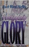 Ward Heflin Ruth - Unifying Glory