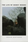 BERTHOUD, Roger - The life of Henry Moore