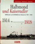 Langensiepen, B. a.o. - Halbmond und Kaiseradler Breslau und Goeben am Bosporus 1914-1918