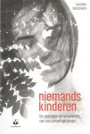 Roodvoets, Carolien - Niemands kinderen, De gevolgen en verwerking van een onveilige jeugd
