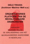Dielo Trouda (Archinow - Machno - Mett e.a.) - Organisatories Platform van de Revolutionaire Anarchisten. Met een voorwoord van Boudewijn Chorus. Inhoud zie: