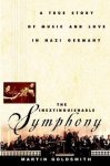Martin Goldsmith - The Inextinguishable Symphony A true story of music and love in Nazi Germany