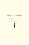 Rob Riemen - Nobility of Spirit - A forgotten Ideal