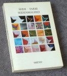 Smend - Seide. Farbe. Seidenmalerei.  56 Seidenmaler stellen sich vor, 32 Aussagen zur Malerei auf Seide, 106 Tips aus dem Atelier
