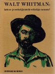 WHITMAN, Walt - Rik BLOK [vertaler] - Walt Whitman: behoor je werkelijk tot de volledige mensen? is een selektie gedichten uit het werk van de 19-eeuwse dichter Walt Whitman; Leaves of Grass.