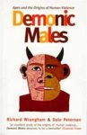Richard Wrangham ; Dale Peterson - Demonic Males