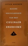 Anton Moonen 69531 - Kleine encyclopedie van het culinair snobisme