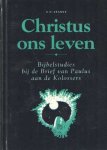 Kramer, G.H. - Christus ons leven. Bijbelstudies bij de brief van Paulus aan de Kolossers Kramer, G.H. - Christus ons leven. Bijbelstudies bij de brief van Paulus aan de Kolossers