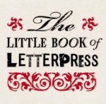Charlotte Rivers - Little Book of Letterpress