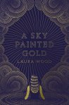 Laura Wood - A Sky Painted Gold