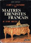 NICOLAY, Jean - Maitres ebenistes Français au XVIIIe siecle - Tome I - Les truquages - Comment reconnaitre l'authenticité des meubles anciens.