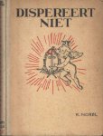 Norel, K. - Dispereert niet Norel, K. - Dispereert niet