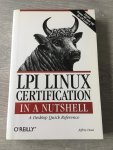 Dean, Jeffrey - LPI Linux Certification in a Nutshell / A Desktop Quick Reference